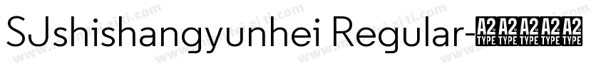 SJshishangyunhei Regular字体转换